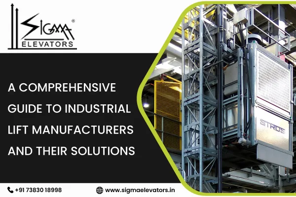 A Comprehensive Guide to Industrial Lift Manufacturers and Their Solutions