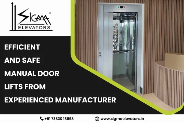 Efficient and Safe Manual Door Lifts from Experienced Manufacturer