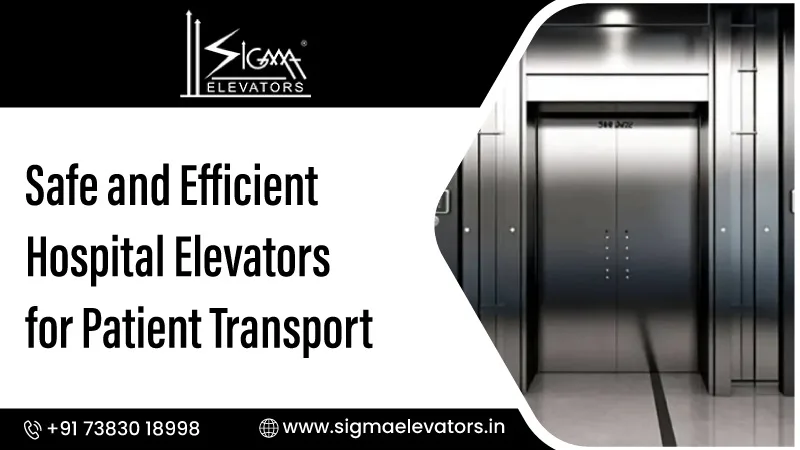 Safe and Efficient Hospital Elevators for Patient Transport