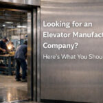 Looking For An Elevator Manufacturers Company Here's What You Should Know