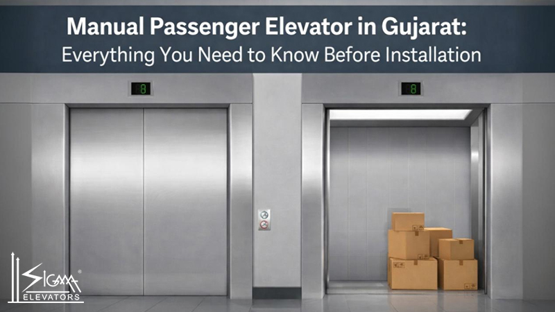 Manual Passenger Elevator In Gujarat Everything You Need To Know Before Installation