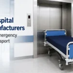 Best Hospital Lift Manufacturers For ICU Emergency Patient Transport