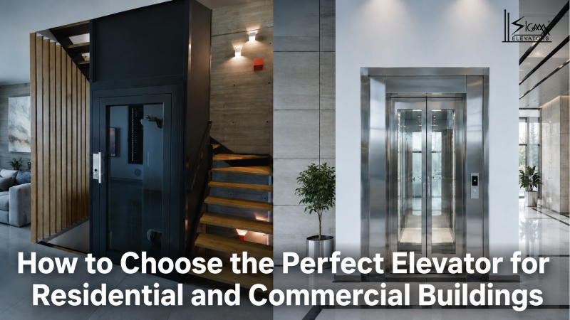 How to Choose the Perfect Elevator for Residential and Commercial Buildings