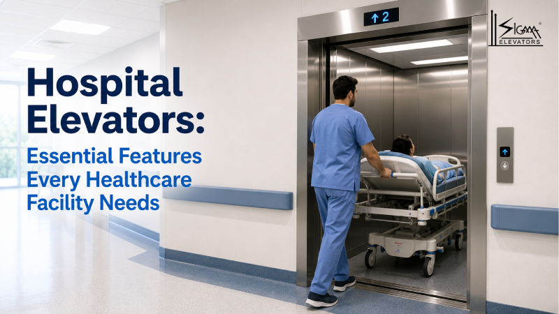 Hospital Elevators: Essential Features Every Healthcare Facility Needs