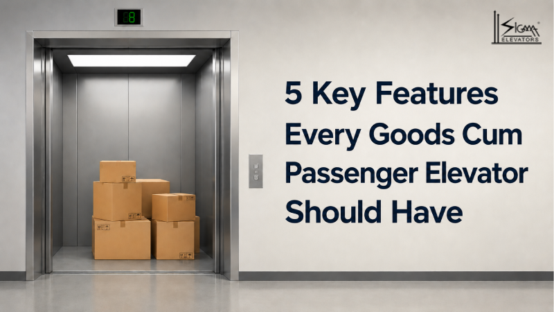 5 Key Features Every Goods Cum Passenger Elevator Should Have