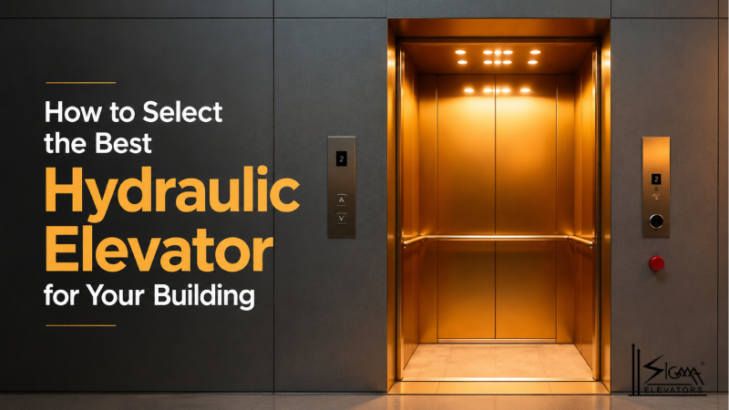 How to Select the Best Hydraulic Elevator for Your Building